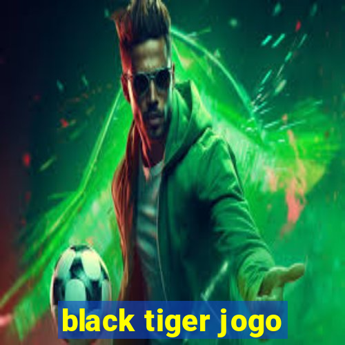 black tiger jogo